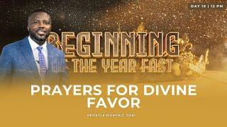 PRAYERS FOR DIVINE FAVOR | APOSTLE DOMINIC OSEI | BEGINNING OF THE YEAR FAST  | DAY 16 | 12 PM | KFT