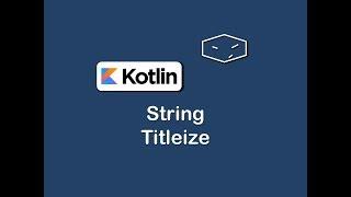 string titleize in kotlin