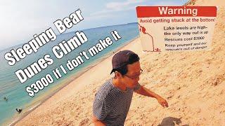 Sleeping Bear Dunes climb. 2 min down, 30 min up.  $3,000 if you don’t make it.