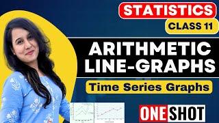 Arithmetic Line-Graphs or Time Series Graphs | ONE SHOT | Statistics | Class 11 | Ch 8 | Neha Jangid