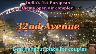 32nd Avenue Gurgoan | Best hangout place for couples in gurgoan | 32nd Avenue gurugram