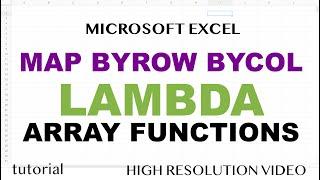 Excel MAP, BYROW, BYCOL Functions - LAMBDA Array Formulas in Excel & Google Sheets