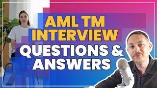 AML Transaction Monitoring Questions and Answers: Prepare for Your Job Interview