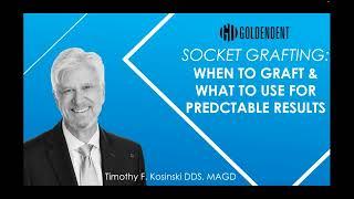 Webinar: Socket Grafting - When to Graft & What to Use - Dr. Tim Kosinski