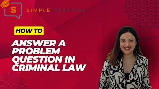 How to answer a problem question in Criminal Law