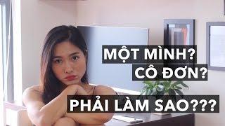 Bạn sẽ hết cảm thấy cô đơn ngay lập tức khi thay đổi suy nghĩ theo cách này của Trang | iammaitrang
