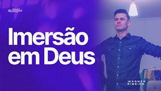 @WagnerRibeiroOficial | Imersão em Deus - Aprenda!