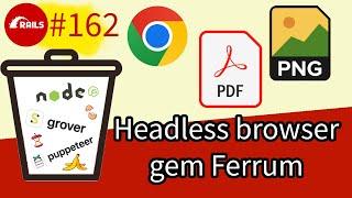Rails #162 Gem Ferrum - Generate PDF and PNG with Headless Chrome API. No Puppeteer, no NodeJS