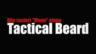 Wie "Mann" sich seinen "Tactical Beard" richtig rasiert