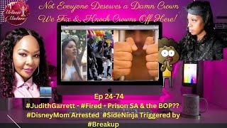 #JudithGarrett - #Fired - Prison #Diddy BOP??  #DisneyMom Arrested  #SideNinja Triggered #Breakup