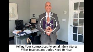 Telling Your Connecticut Personal Injury Story:  What Insurers and Juries Need to Hear