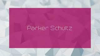 Parker Schultz - appearance