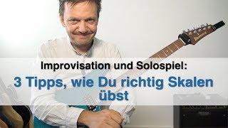 3 Tipps, wie Du Skalen richtig übst