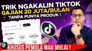 TRIK NGAKALIN TIKTOK, GAJIAN 20 JUTA/BULAN TANPA PUNYA PRODUK ! KHUSUS PEMULA