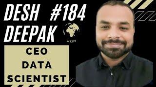 Desh Deepak (CEO, Data Scientist) #184 #data #podcast