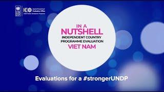 In a Nutshell: Independent Country Programme Evaluation Viet Nam