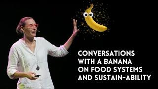 Conversations with a banana on Food Systems and Sustain-Ability | Francesca Zampollo Keynote at UDEM