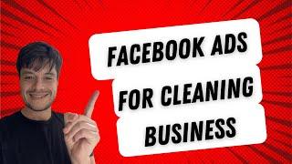 Facebook Ads for House Cleaning Business