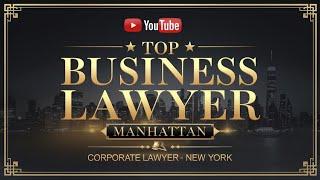 Top Business Lawyer in Manhattan - Corporate Lawyer New York