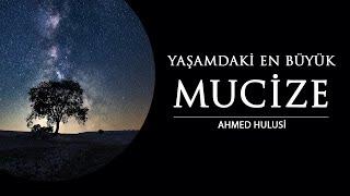 Yaşamdaki En Büyük Mucize - Ahmed Hulusi (Yeni)