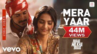 Mera Yaar Lyric Video - Bhaag Milkha Bhaag|Farhan Akhtar, Sonam Kapoor|Javed Bashir