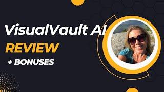 VisualVault AI Review + Awesome Bonuses