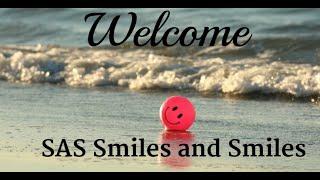 Welcome...SAS Smiles And Smiles...Videos to make you smile