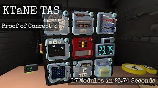 Keep Talking and Nobody Explodes Tool Assisted Speedrun (KTaNE TAS) Proof of Concept 2 (17 in 23.74)