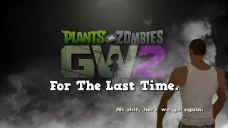 PvZ GW2 For The Last Time...