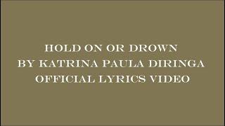 Hold on or drown - Katrina Paula Diringa/Official lyrics video/Катрина Паула Диринга