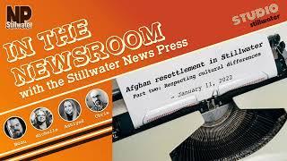 In the Newsroom: Respecting cultural differences – Afghan resettlement in Stillwater, Part two