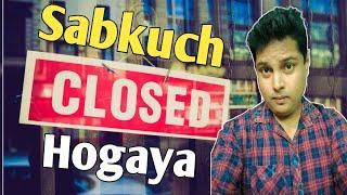 Sab Kuch Closed Hogaya | Bishal Lifestyle Vlog