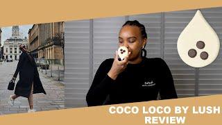 COCO LOCO BY LUSH REVIEW