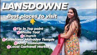 Best places to visit in Lansdowne, uttarakhand ️ l Marshika Chauhan Vlogs l Full travel guide l