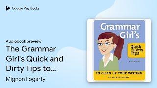 The Grammar Girl's Quick and Dirty Tips to… by Mignon Fogarty · Audiobook preview