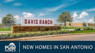 New Homes in San Antonio | Davis Ranch | Home Builder | Pulte Homes