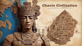 Chavin: History Ancient Civilizations in the Enigmatic World