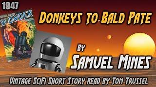 Donkeys to Bald Pate by Samuel Mines -Vintage Science Fiction Short Story Audiobook sleepstory human