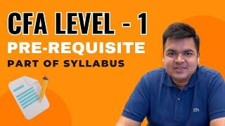 Pre-requisite part of the syllabus | CFA Level 1