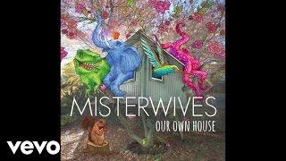 MisterWives - Not Your Way (Audio)