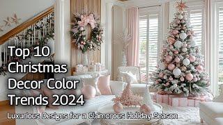 Top 10 Christmas Decor Color Trends for 2024 | Luxurious Designs for a Glamorous Holiday Season