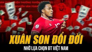XUÂN SON ĐỔI ĐỜI NHỜ LỰA CHỌN ĐT VIỆT NAM | MƯA THƯỞNG 30 TỶ KỶ LỤC - TỪ CHỐI Ả RẬP LÀ ĐÚNG ĐẮN!