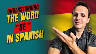 Mastering the Spanish Word "Se" in 10 Minutes!