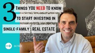 3 Things You Need to Start Investing in Single-Family Real Estate 2021