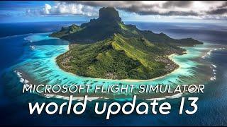 Microsoft Flight Simulator - World Update 13 - All The Details!