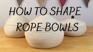 HOW TO - SHAPE YOUR ROPE BOWLS - & ADD AN ATTACHED LID