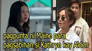 pagpunta ni Maine Mendoza para pagsabihan si Kathryn Bernardo kay Alden Richards, tama lang