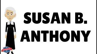 Susan B. Anthony - Suffrage & Women's Rights Pioneer - Social Studies Video for Elementary Students