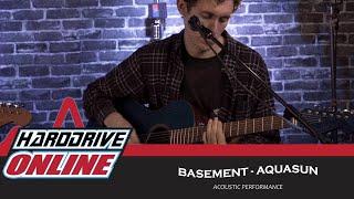 Basement - Aquasun (Live Acoustic) | HardDrive Online