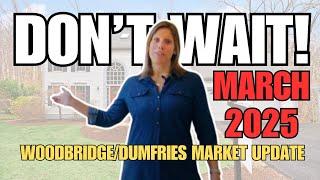 Why Waiting to Sell Your Woodbridge/Dumfries, VA Home in March 2025 Costs You Money!